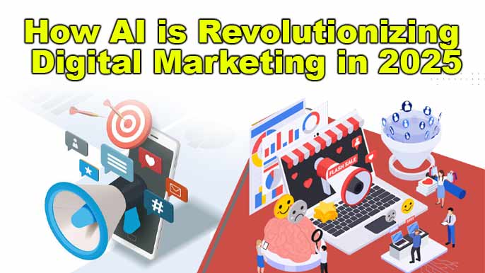 How AI is Revolutionizing Digital Marketing in 2025